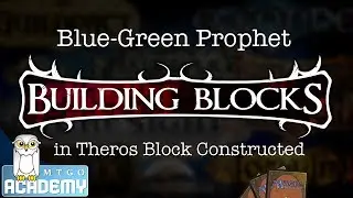 Building Blocks - Round 1, Blue-Green Prophet in Theros Block Constructed, 13 Nov. 2013