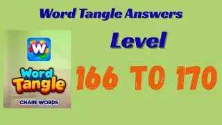Word Tangle Level 166 to 170 Answers 🧩 | Step-by-Step Solutions | SolutionGuruji