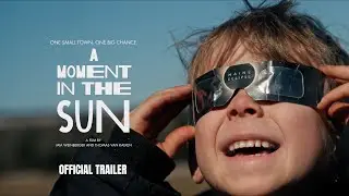 Official Trailer | A Moment In The Sun