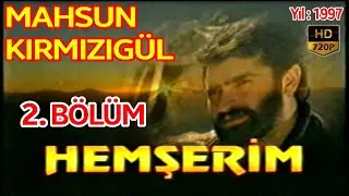 HEMŞERİM DİZİSİ 2. B&Ouml;L&Uuml;M FULL HD - MAHSUN KIRMIZIG&Uuml;L, İPEK TENOLCAY B&Uuml;LENT BİLGİ&Ccedil; MEHMET ULAY (1997)