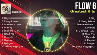 Flow G Best OPM Hits ~ Flow G Full Album 2025 ~ Greatest Love Songs