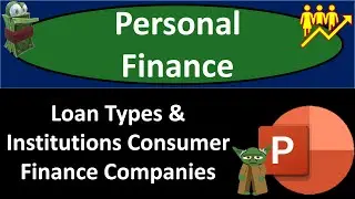 Loan Types & Institutions Consumer Finance Companies 5125