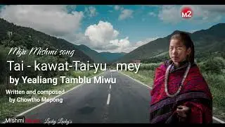 Tai - kawat-Tai-yu _mey Miju Mishmi music.ce M2. 👇Description for more Yealiang Tamblu Miwu songs