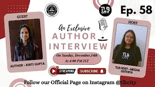 #Author Interview | Ep. 58 | #TLB Interviewer Megha Gothiya Sits Across #TLBPrime Author Kirti Gupta