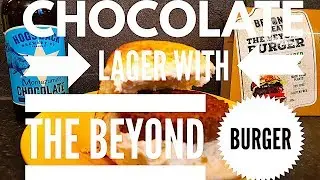 Chocolate Lager With Beyond Meat The Beyond Burger Plant Based Burger Pattie