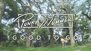 Punk Ass Summer - Good To Go (Official Video)