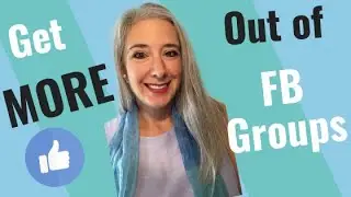 Get MORE Out of Facebook Groups!