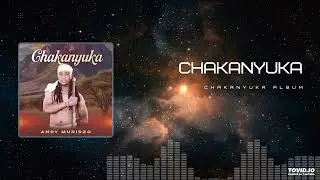 Andy Muridzo - Chakanyuka