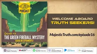 Episode 16: The Green Fireball Mystery - Aliens or Experiments?