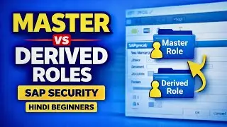 Master & Derived Roles in SAP Security | PFCG Hindi Beginners