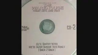 The Warehouse - 10.06.2016 - CD 2 - Dj's Smithy - Nitro - Mc's Tazor - Smogie - Tazo - Ronez