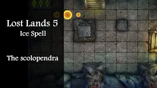 The scolopendra, Lost Lands 5, Ice Spell