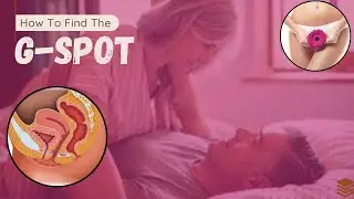 Unlocking the Secrets of the G-Spot: Ultimate Guide to Female Pleasure