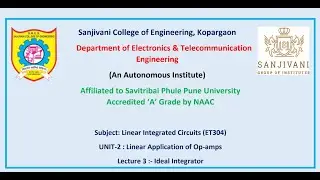LIC Unit 2 ( Lecture 3) Ideal Integrator, Problems with ideal integrator , Practical Integrator