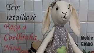 Tem retalhos de tecido em casa?  Faça a Coelhinha Nina - Super fácil ( Molde grátis)