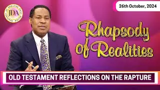 Old Testament Reflections on the Rapture | 26th Oct 2024 | Rhapsody of Realities Daily Devotional