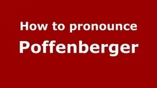 Как произносится Поффенбергер - PronounceNames.com