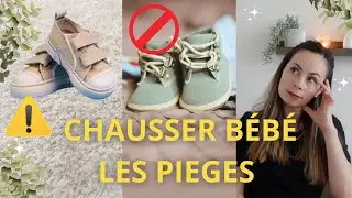 Chaussures b&eacute;b&eacute; : les 5 ERREURS que font (presque) tous les parents! Et conseils pour bien acheter
