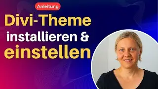 Divi-Theme installieren und korrekt einstellen (2024)