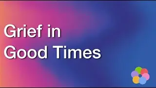 Grief in Good Times - iBelieve Christian Devotional for Women