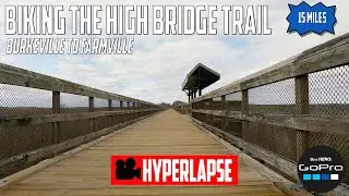 Biking the High Bridge Trail - Farmville, Virginia (GoPro Hyperlapse)
