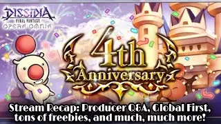 DFFOO Globals 4th Anniversary Stream recap! Producer Q&A, Global First, tons of freebies, & more!