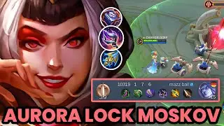 TOP 1 GLOBAL AURORA BEST 1 HIT DELETE BUILD 2025 !! AURORA LOCK MOSKOV !! E508 - MLBB