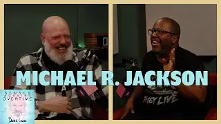 Michael R. Jackson | Senses Working Overtime with David Cross | Headgum