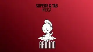 Super8 & Tab - Mega (Extended Mix)