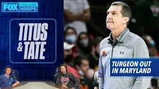 Mark Turgeon & Terrapins mutually part ways: 'Maryland is out of Turgatory' | Titus & Tate
