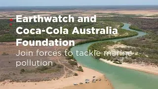 Earthwatch and Coca-Cola Australia Foundation join forces to tackle marine pollution