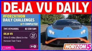 Forza Horizon 5 DEJA VU Forzathon Daily Challenges Drive 5 Miles in the Horizon Test Track