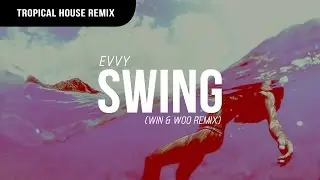 EVVY - Swing (Win & Woo Remix) [Premiere]