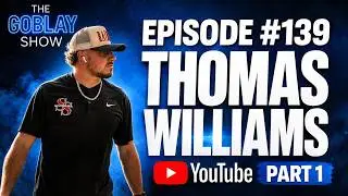 The Goblay Show - Ep. #139 - Thomas Williams - Part 1