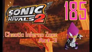 Sonic Rivals 2 - Act 185: Chaotic Inferno Zone (Act 3) [Espio]