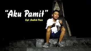 Aku Pamit - Andhik Prass (Official Video Lyrics)