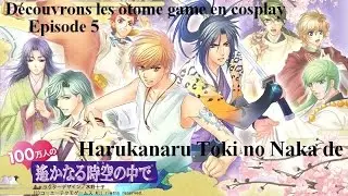 D&eacute;couvrons les otome game - &eacute;pisode 5 : Harukanaru Toki no naka de