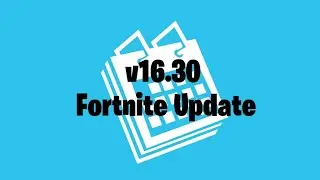 Fortnite 16.30 Update Realeses Today! (New Wepons in creative, New unstable bow and more)