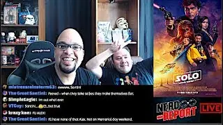SOLO: A STAR WARS STORY Spoiler Nerd Chat LIVE!