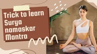 Trick to learn Surya namaskar Mantra