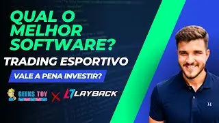 QUAL O MELHOR SOFTWARE PARA TRADE ESPORTIVO? GEEKSTOY OU LAYBACK