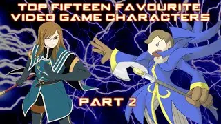 (OLD) Top Fifteen Favourite Video Game Characters Part 2 (7-1)