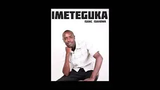 Isaac Isabwa - Imeteguka [ Official Audio ]