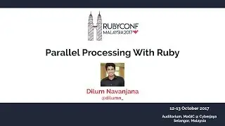Parallel Processing With Ruby - RubyConfMY 2017