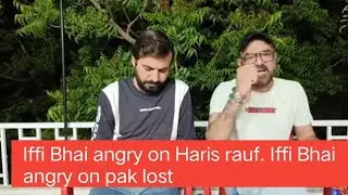 Iffi Bhai angry reaction on Haris rauf.Iffi Bhai angry reaction on Haris tepiya.