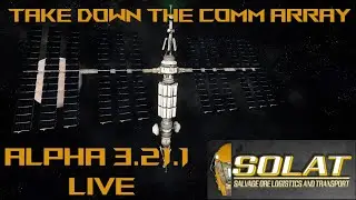 SOLAT - Star Citizen - Take Down the Comm Array in Alpha 3.21.1 LIVE