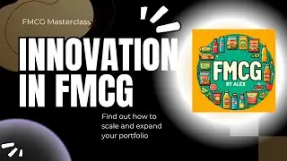 Innovation in FMCG (FMCG by Alex)