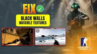 How to Fix Black Walls and Invisible Textures in CS2 on PC | Solve Invisible Wall Bug in CS2