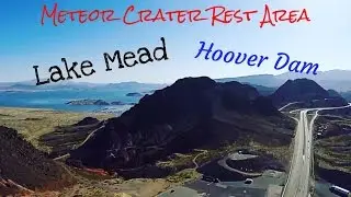 Expediter Team ~ Drone Flights & Drive By's of Hoover Dam | Lake Mead | Meteor Crater Rest Area