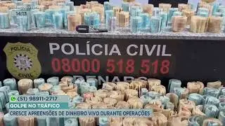 Golpe no tr&aacute;fico: cresce apreens&otilde;es de dinheiro vivo durante opera&ccedil;&otilde;es